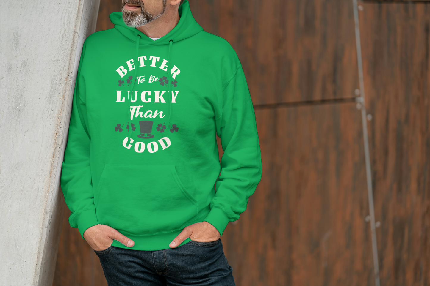 Better To Be Lucky Unisex Hoodie