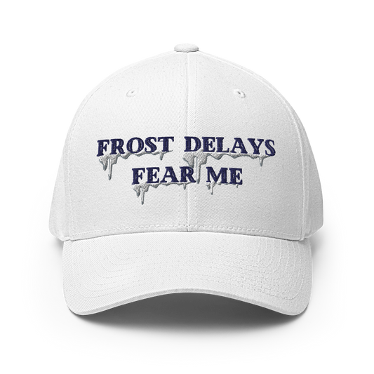 Frost Delays Fear Me Fitted Hat